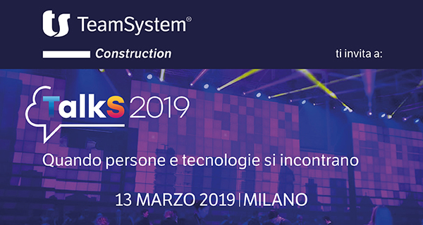 TeamSystem Digital Construction: Progetti di successo per l’ambiente costruito – Milano, 13 marzo 2019