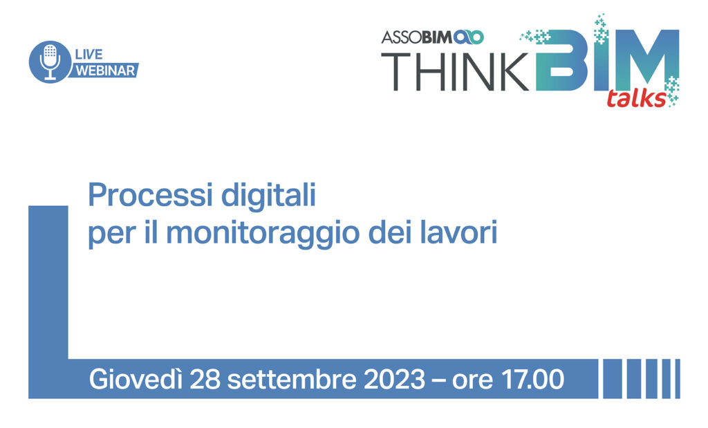 Talks 28 settembre 2023 – Processi digitali per il monitoraggio dei lavori
