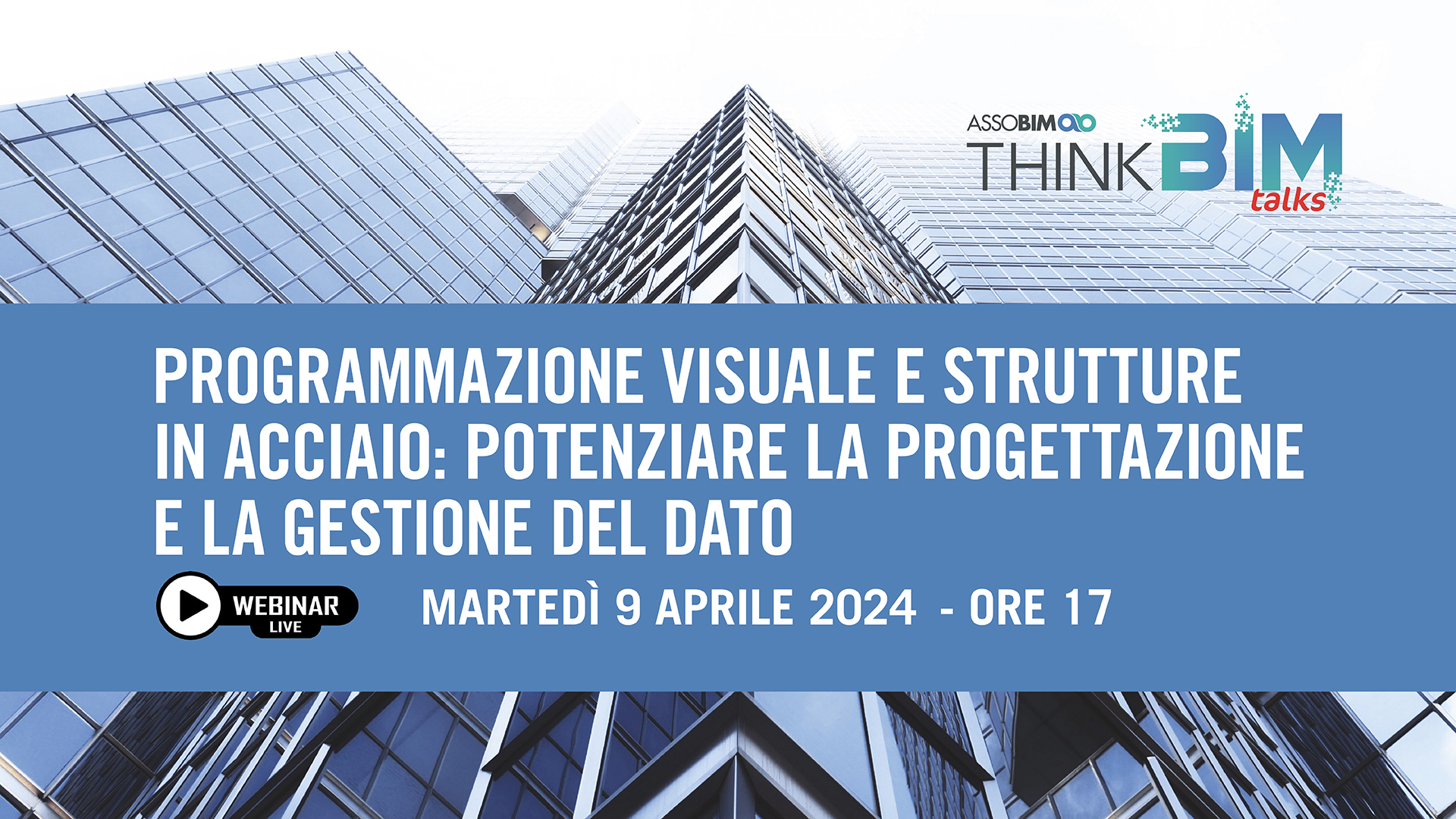 Talks 9 aprile 2024 – Programmazione visuale e strutture in acciaio: potenziare la progettazione e la gestione del dato